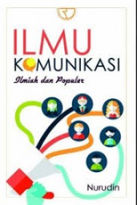 Image of Ilmu Komunikasi : Ilmiah dan Populer
